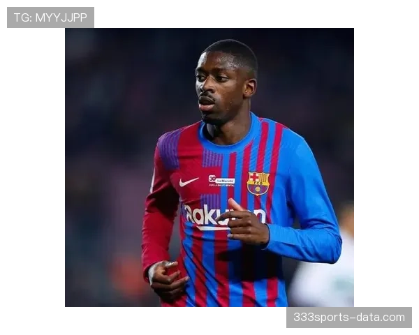 登贝莱在巴萨的战术角色与表现兑现：能否摆脱“水货”质疑